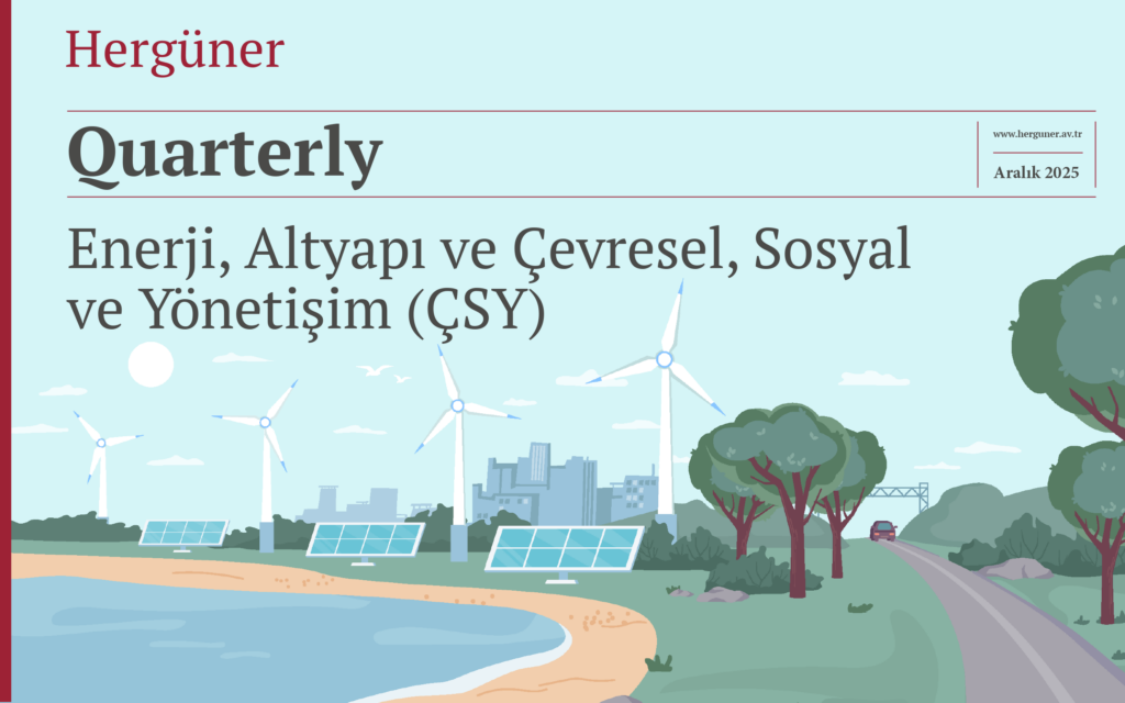 Enerji, Altyapı ve ÇSY Bülteni – Aralık 2025