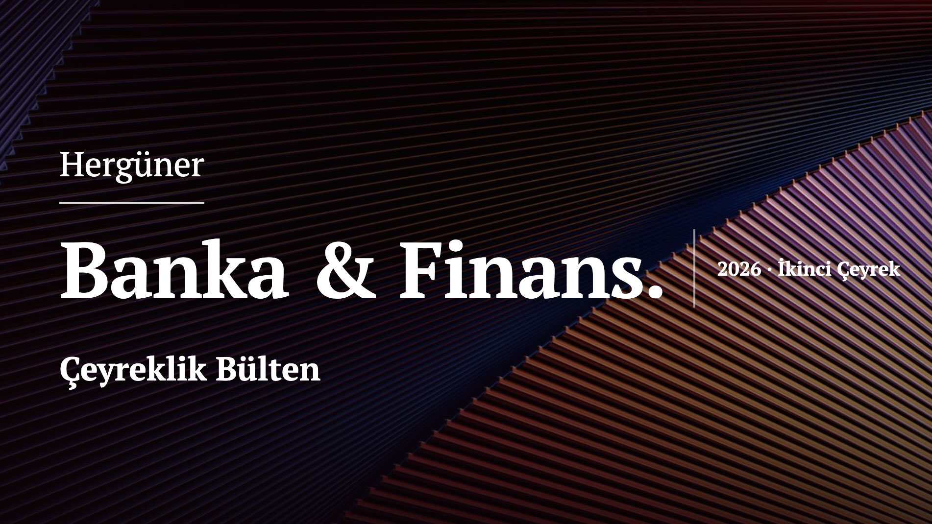 Banka & Finans | 2026 İkinci Çeyrek